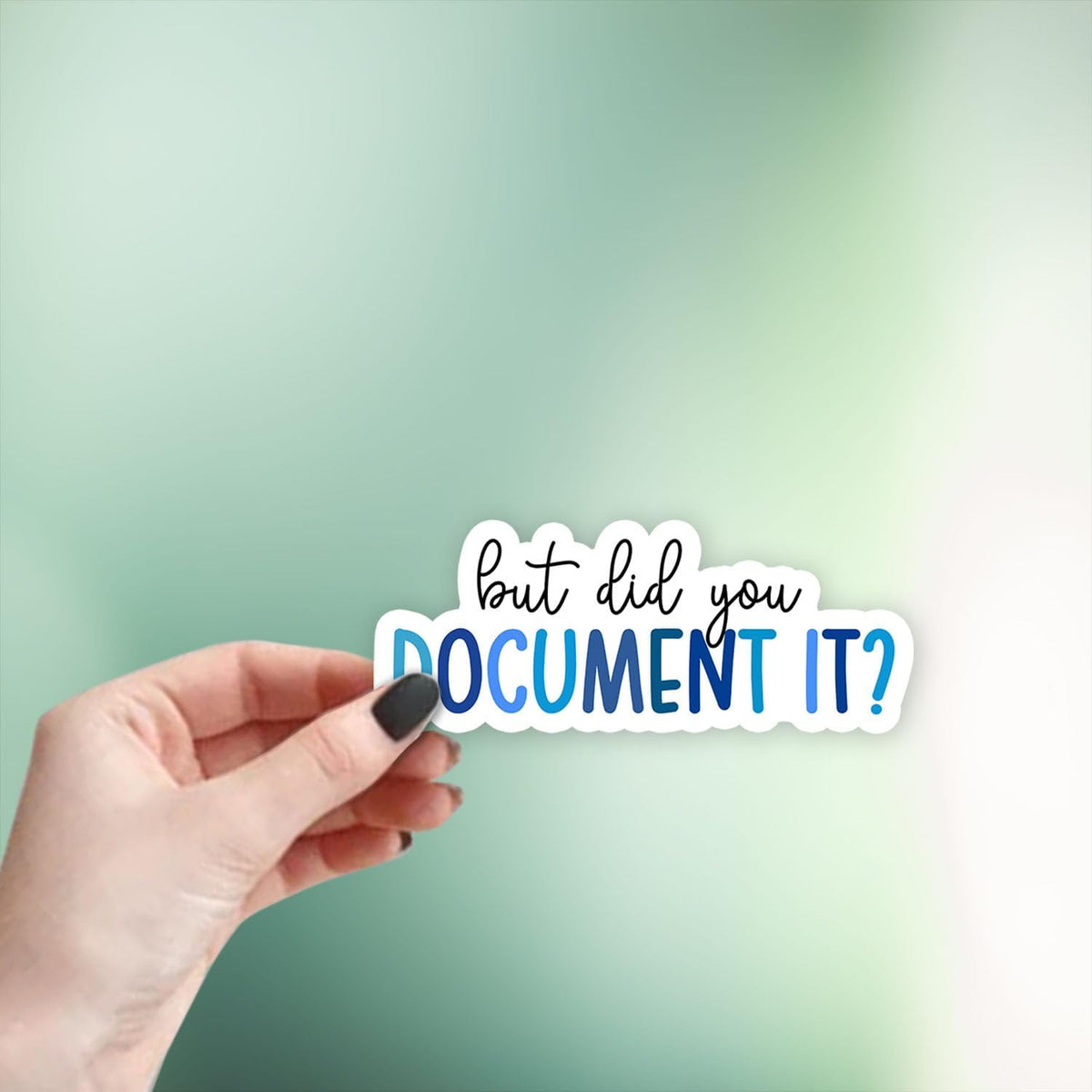 But Did You Document It Stickers (3 Pcs) – Funny Blue Lettering Vinyl Stickers for Laptops, Tumblers & Notebooks, 3 Inch