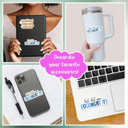 But Did You Document It Stickers (3 Pcs) – Funny Blue Lettering Vinyl Stickers for Laptops, Tumblers & Notebooks, 3 Inch