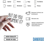 But Did You Document It? HR Humor Workplace Funny Meme 3-Inch Waterproof Vinyl Stickers – 3 Pack