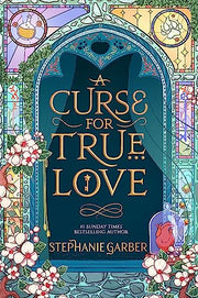 A Curse for True Love by Stephanie Garber, Paperback, International Edition